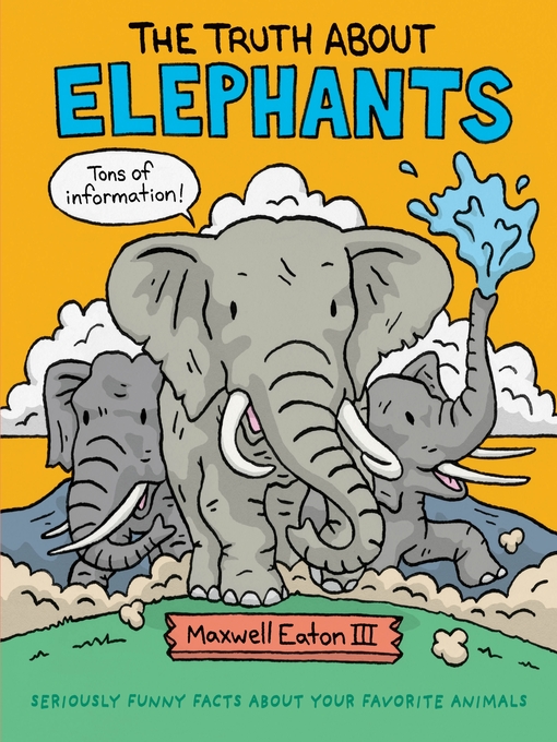 Title details for The Truth About Elephants by Maxwell Eaton, III - Available